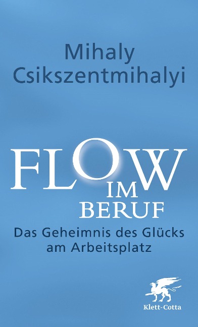 Flow im Beruf - Mihaly Csikszentmihalyi