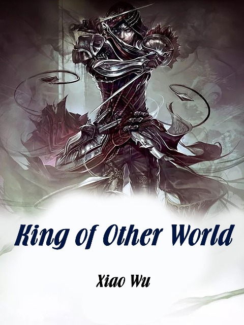 King of Other World - Xiao Wu