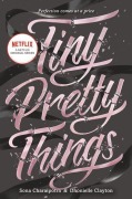 Cover-Bild zum Titel 'Tiny Pretty Things' von 'Sona Charaipotra, Dhonielle Clayton'