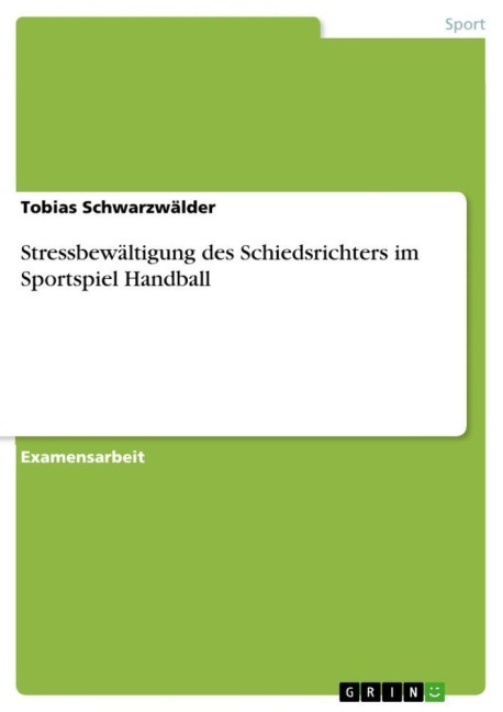 Stressbewältigung des Schiedsrichters im Sportspiel Handball - Tobias Schwarzwälder