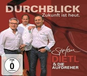 Durchblick-Zukunft ist heut. - Stefan & Die Aufdreher Dietl