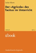 Cover-Bild zum Titel 'Der »Agricola« des Tacitus im Unterricht' von 'Stefan Kliemt'