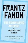 Cover-Bild zum Titel 'The Psychiatric Writings from Alienation and Freedom' von 'Frantz Fanon'