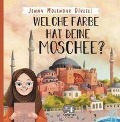 Cover-Bild zum Titel 'Welche Farbe hat deine Moschee' von 'Jenny Molendyk Divleli'