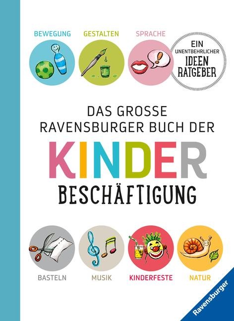 Das große Ravensburger Buch der Kinderbeschäftigung - Helga Braemer, Renate Falk, Kraft Geer, Edith Harries, Dorothée Kreusch-Jacob