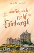 Cover-Bild zum Titel 'Verlieb dich nicht in Edinburgh' von 'Katie S. Farrell, Isabelle Maris'