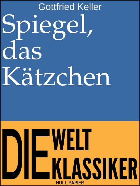 Spiegel, das Kätzchen - Gottfried Keller
