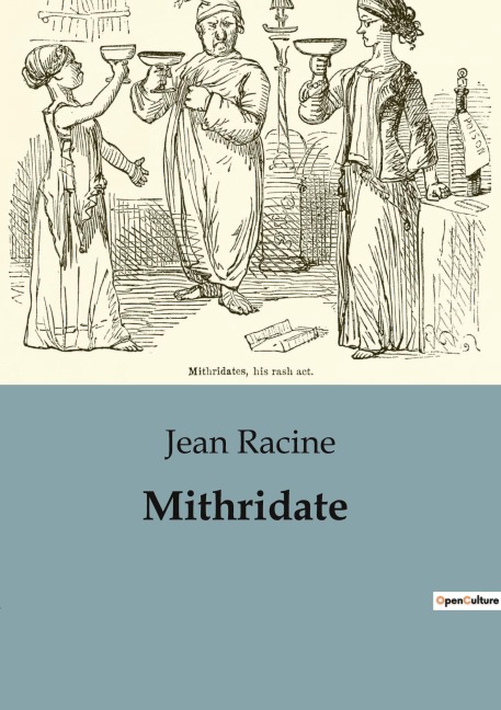Mithridate - Jean Racine