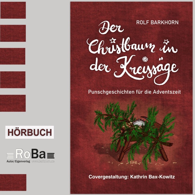Der Christbaum in der Kreissäge - Rolf Barkhorn