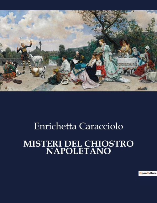 MISTERI DEL CHIOSTRO NAPOLETANO - Enrichetta Caracciolo
