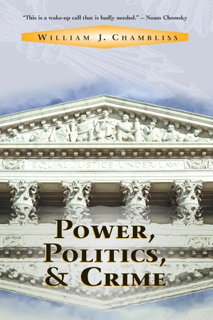 Power, Politics And Crime - William J Chambliss