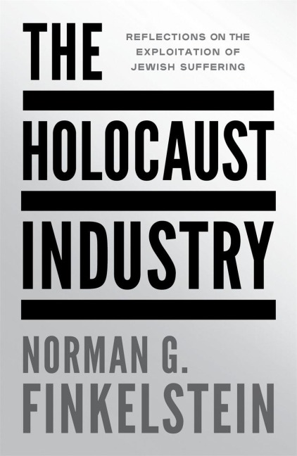 The Holocaust Industry - Norman G. Finkelstein