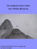 Cover-Bild zum Titel 'Die erstaunlichen Fotos von Almiro Barauna' von 'Mattis Lühmann'