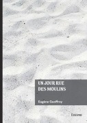 Cover-Bild zum Titel 'Un jour rue des Moulins' von 'Eugène Geoffroy'