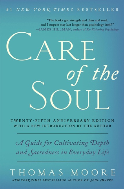 Care of the Soul Twenty-fifth Anniversary Edition - Thomas Moore