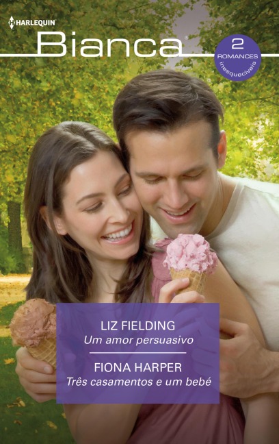 Um amor persuasivo - Três casamentos e um bebé - Liz Fielding, Fiona Harper