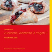 Cover-Bild zum Titel 'Zuckerfrei, Weizenfrei & Vegan 2' von 'Sandra Hager'
