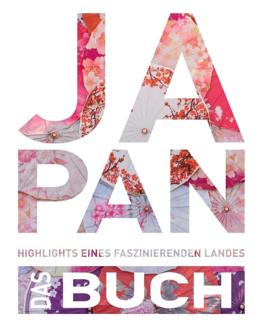 KUNTH Japan. Das Buch - Alona Bartenschlager, Anja Kauppert, Gerhard von Kapff, Jutta M. Ingala, Andrea Lammert