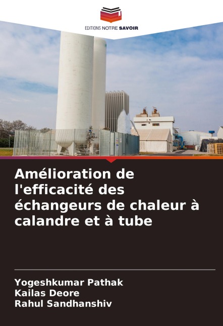 Amélioration de l'efficacité des échangeurs de chaleur à calandre et à tube - Yogeshkumar Pathak, Kailas Deore, Rahul Sandhanshiv