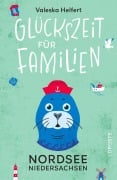 Cover-Bild zum Titel 'Glückszeit für Familien - Nordsee. Niedersachsen' von 'Valeska Helfert'