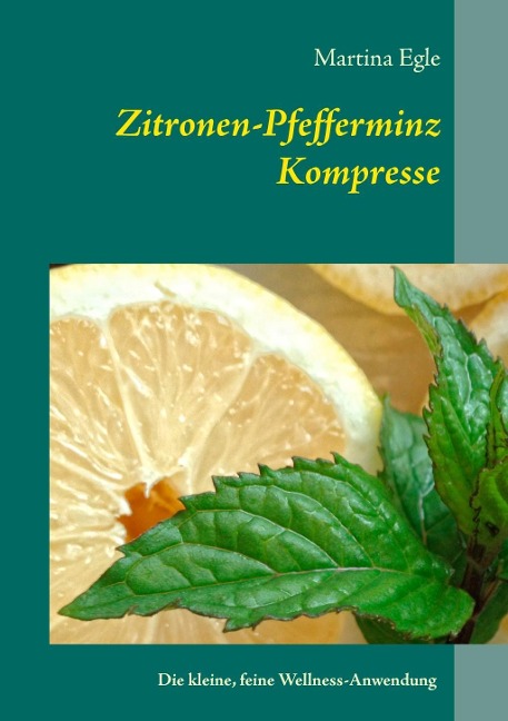 Zitronen-Pfefferminz-Kompresse - Martina Egle