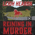 Reining in Murder - Leigh Hearon