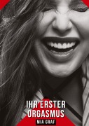 Cover-Bild zum Titel 'Ihr erster Orgasmus' von 'Mia Graf'