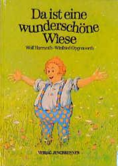 Da ist eine wunderschöne Wiese - Wolf Harranth, Winfried Opgenoorth