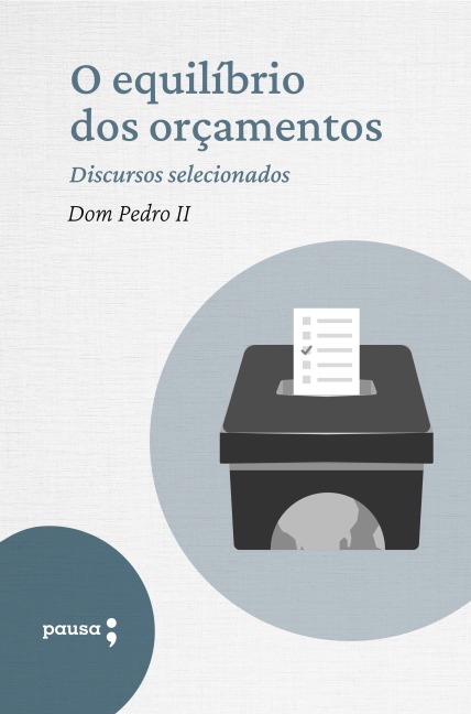 O equilíbrio dos orçamentos - discursos selecionados - D. Pedro Ii