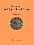 Tennessee 1860 Agricultural Census, Volume 2 - Linda L. Green