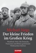 Cover-Bild zum Titel 'Der kleine Frieden im Großen Krieg' von 'Michael Jürgs'