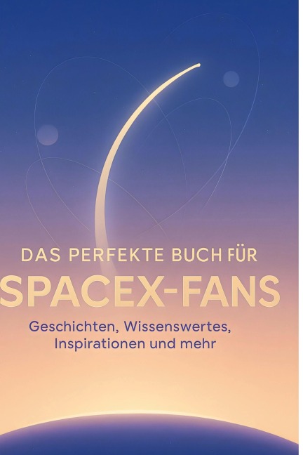 Das perfekte Buch für SpaceX-Fans - Florian Zimmermann