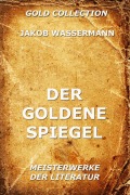 Cover-Bild zum Titel 'Der goldene Spiegel' von 'Jakob Wassermann'