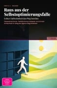 Cover-Bild zum Titel 'Raus aus der Selbstoptimierungsfalle' von 'Iris A. I. Saage'