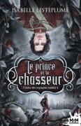 Cover-Bild zum Titel 'Le prince et le chasseur' von 'Isabelle Lesteplume'
