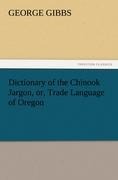 Dictionary of the Chinook Jargon, or, Trade Language of Oregon - George Gibbs