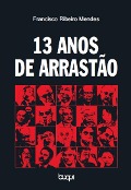 13 Anos de Arrastão - Francisco Ribeiro Mendes