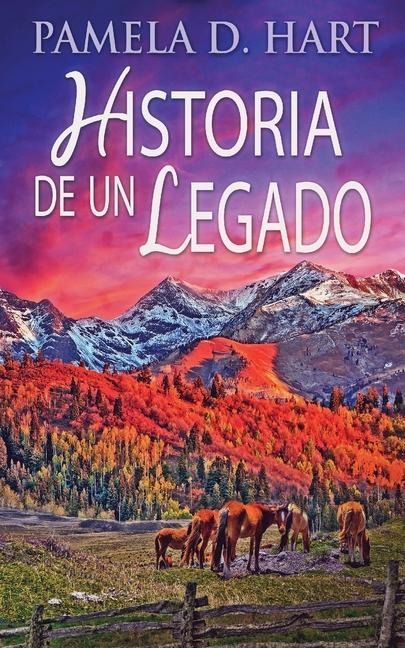 Historia de un Legado - Pamela D. Hart