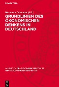 Grundlinien des ökonomischen Denkens in Deutschland - 