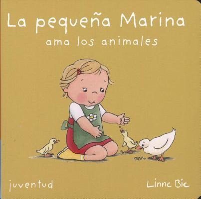 La Pequena Marina Ama los Animales - Linne Bie