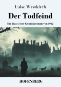 Cover-Bild zum Titel 'Der Todfeind' von 'Luise Westkirch'