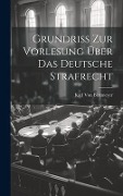 Grundriss Zur Vorlesung Über Das Deutsche Strafrecht - Karl Von Birkmeyer