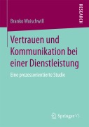 Cover-Bild zum Titel 'Vertrauen und Kommunikation bei einer Dienstleistung' von 'Branko Woischwill'