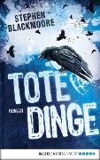 Cover-Bild zum Titel 'Tote Dinge' von 'Stephen Blackmoore'