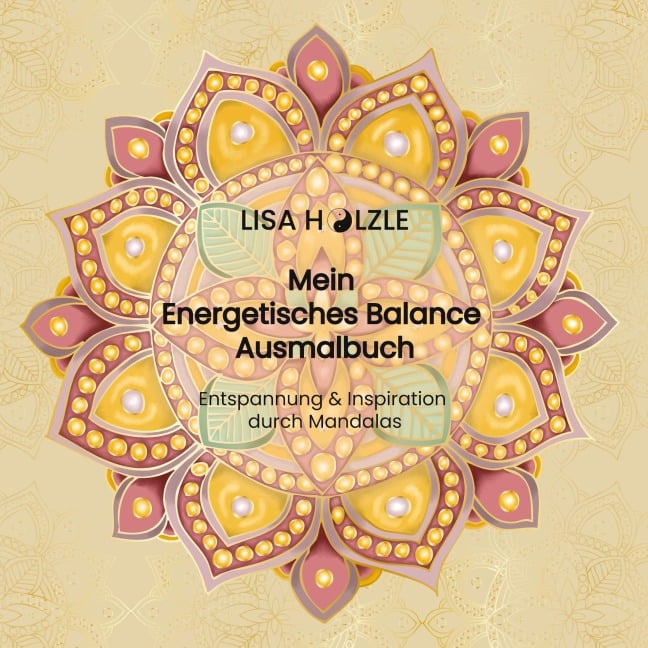 Mein Energetisches Balance Ausmalbuch - Lisa Hölzle