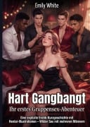 Cover-Bild zum Titel 'Hart Gangbangt: Ihr erstes Gruppensex-Abenteuer' von 'Emily White'