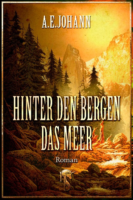 Hinter den Bergen das Meer - A. E. Johann