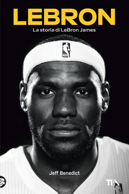 LeBron. La storia di LeBron James - Jeff Benedict