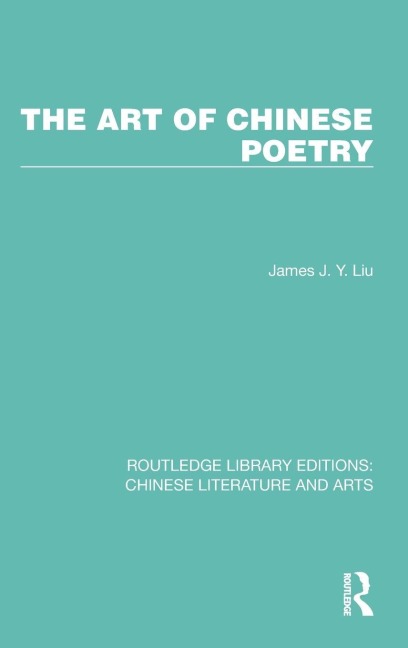 The Art of Chinese Poetry - James J. Y. Liu