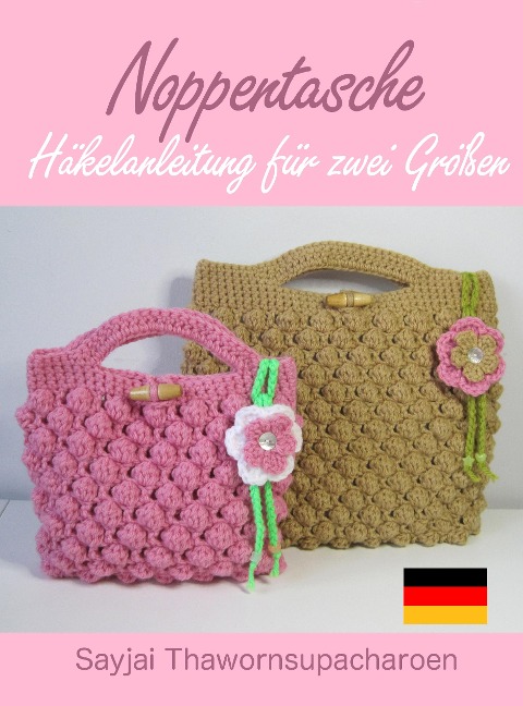 Noppentasche Häkelanleitung für zwei Größen - Sayjai Thawornsupacharoen